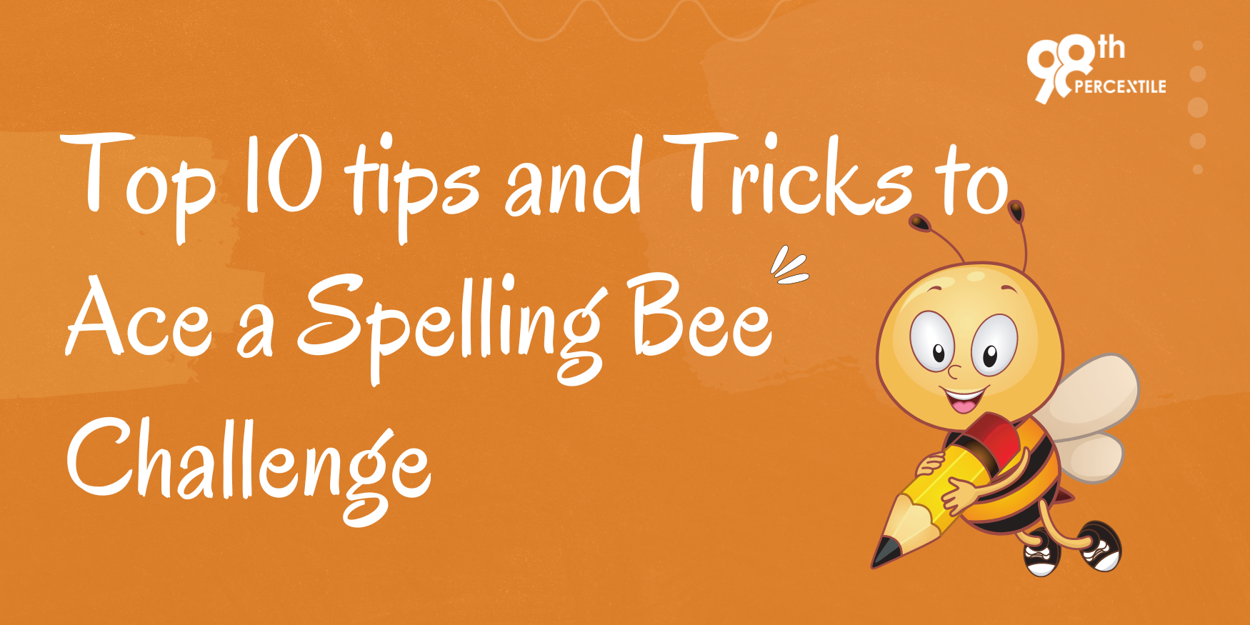 Top 10 Tips And Tricks To Ace A Spelling Bee Challenge 